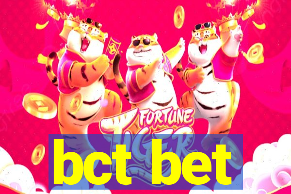 bct bet